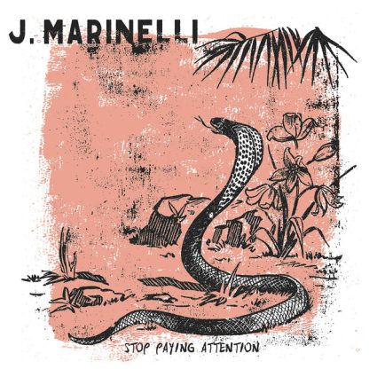 J. Marinelli - Stop Paying Attention [LP]