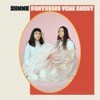 Ohmme - Fantasize Your Ghost [LP]