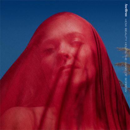 Ane Brun - How Beauty Holds The Hand Of Sorrow [LP]