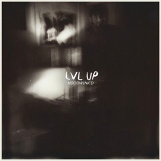 LVL UP - Hoodwink'd [LP]