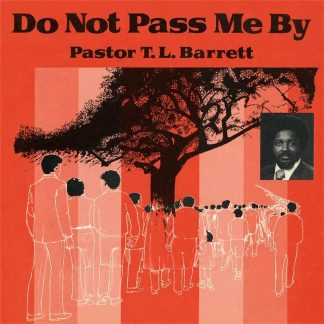 Pastor T.L. Barrett And The Youth For Christ Choir - Do Not Pass Me By Vol. 1 [LP]