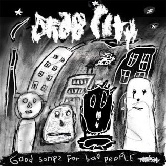 Drab City - Good Songs For Bad People [LP]