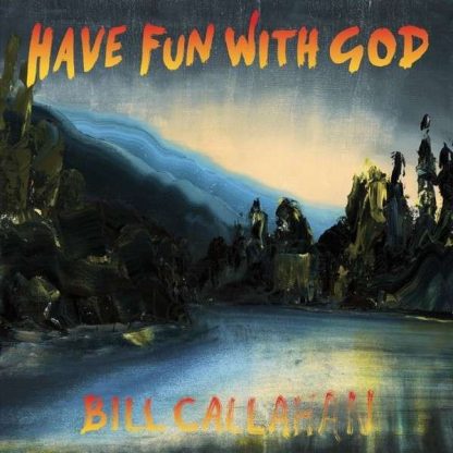 Bill Callahan - Have Fun With God [LP]