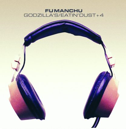 Fu Manchu - Godzilla’s/Eatin’ Dust+4 [3x10"]