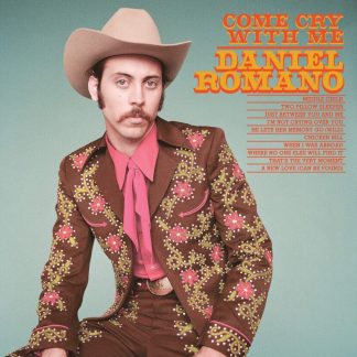 Daniel Romano - Come Cry With Me [LP]