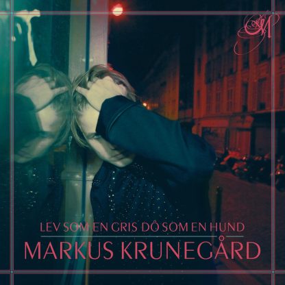 Markus Krunegård - Lev som en gris dö som en hund [LP]