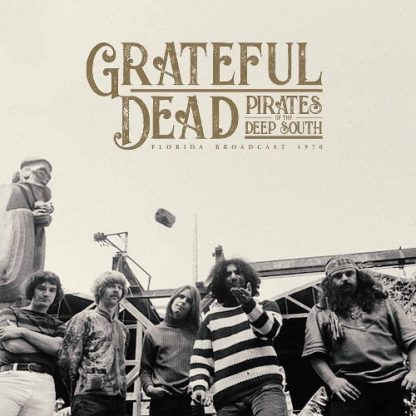 Grateful Dead - Pirates Of The Deep South [2xLP]
