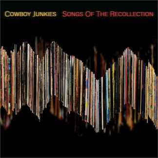 Cowboy Junkies - Songs For The Recollection [LP]