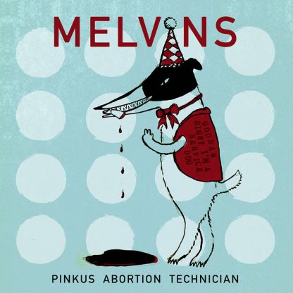 Melvins - Pinkus Abortion Technician [2x10"]