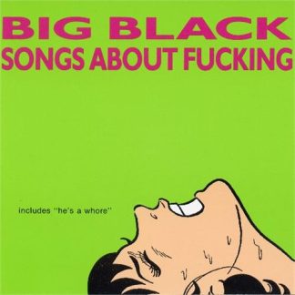 Big Black - Songs About Fucking [LP]