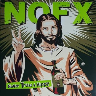 NOFX - Never Trust A Hippy [10"]