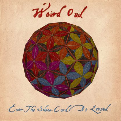 Weird Owl - Ever The Silver Cord Be Loosed [LP]