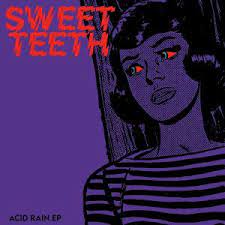 Sweet Teeth - Acid Rain EP [12" EP]