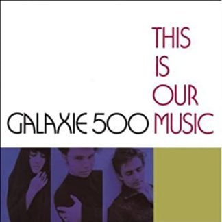 Galaxie 500 - This Is Our Music [LP]