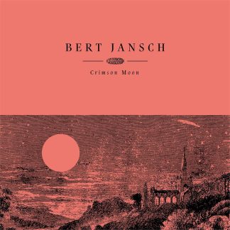 Bert Jansch - Crimson Moon [LP] (Red Vinyl)