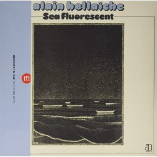 Alain Bellaiche - Sea Fluorescent [LP]