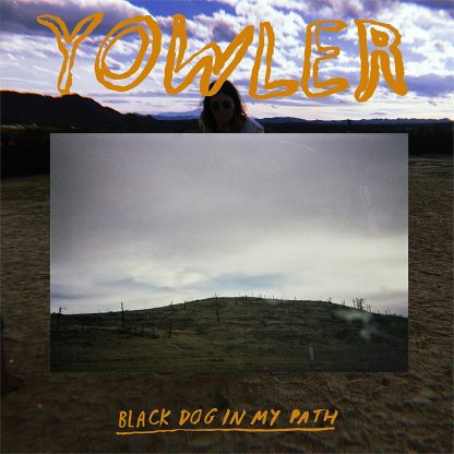 Yowler - Black Dog In My Path [LP]