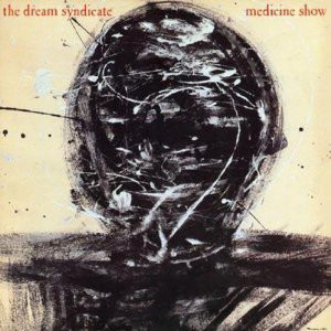 Dream Syndicate - Medicine Show [LP]