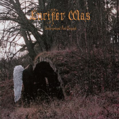 Lucifer Was - Underground And Beyond [LP]