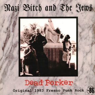 Nazi Bitch And The Jews - Dead Porker [LP]