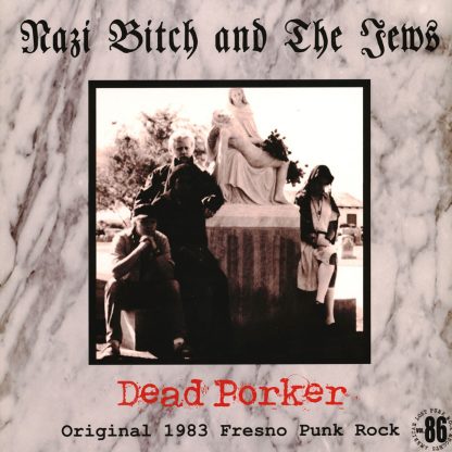 Nazi Bitch And The Jews - Dead Porker [LP]