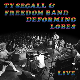 Ty Segall & Freedom Band - Deforming Lobes [LP]