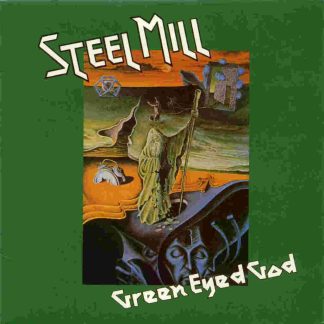 Steel Mill - Green Eyed God [LP]