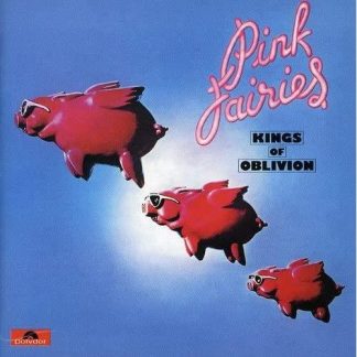 Pink Fairies - Kings Of Oblivion [LP]