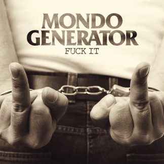 Mondo Generator - Fuck It [LP]