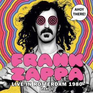 Frank Zappa - Ahoy There! Live In Rotterdam 1980 (Part 1) [LP]