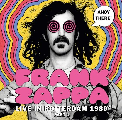 Frank Zappa - Ahoy There! Live In Rotterdam 1980 (Part 1) [LP]