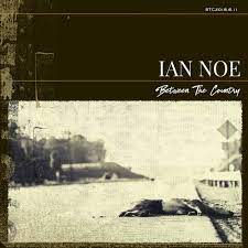 Ian Noe - Between The Country [LP]