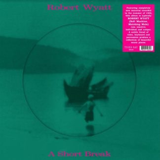 Robert Wyatt - A Short Break [LP] (picture Disc)
