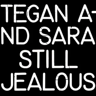 Tegan And Sara - Still Jealous [LTD LP] (RSD22)