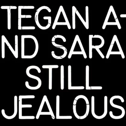 Tegan And Sara - Still Jealous [LTD LP] (RSD22)