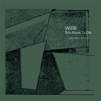 Wire - Not About To Die [LTD LP] (RSD22)