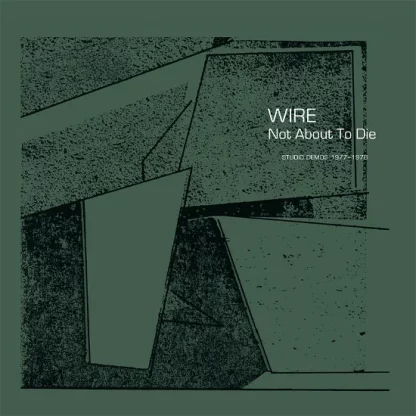 Wire - Not About To Die [LTD LP] (RSD22)