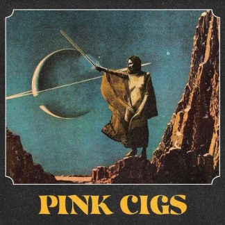 Pink Cigs - Pink Cigs [LP]