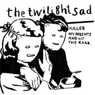 The Twilight Sad - Killed My Parents And Hit The Road [LP]