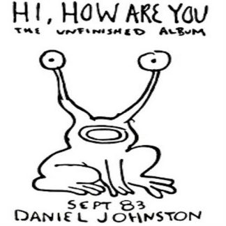 Daniel Johnston - Hi, How Are You [LP]