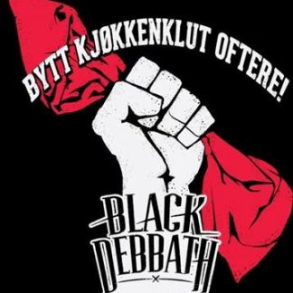 Black Debbath - Bytt kjøkkenklut oftere/Suser av gårde av gårde [7”]