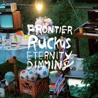 Frontier Ruckus - Eternity Of Dimming [2xLP]