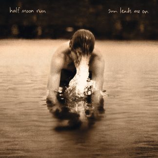 Half Moon Run - Sun Leads Me On [LP]