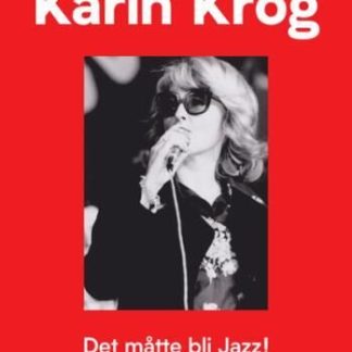 Karin Krog - Det måtte bli jazz! [BOK]