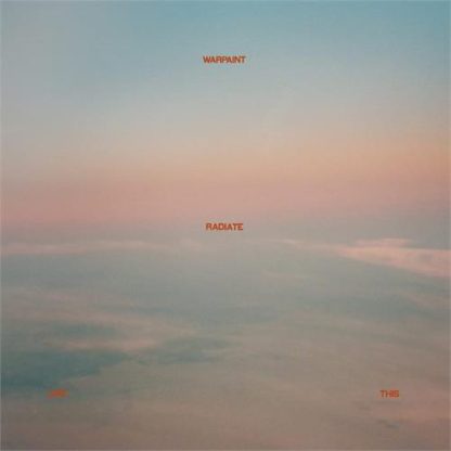 Warpaint - Radiate Like This [LP]