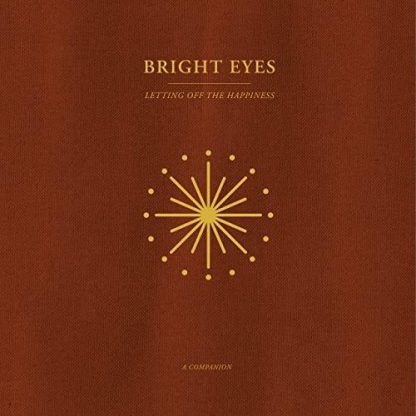 Bright Eyes - Letting Off The Happiness: A Companion EP [LTD 12" EP] (Gold Vinyl)
