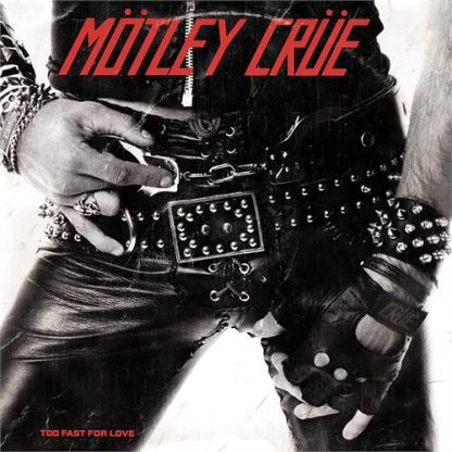 Mötley Crüe - Too Fast For Love [LP]