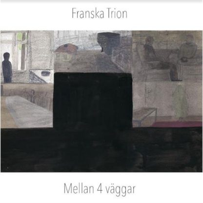 Franska Trion - Mellan 4 Väggar [LP]