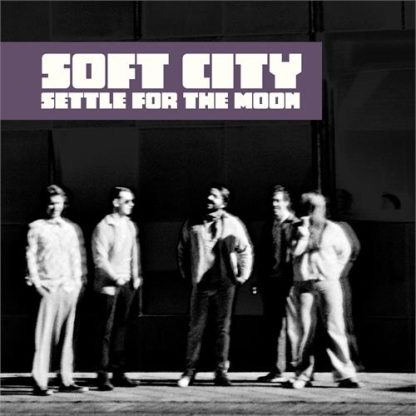 Soft City - Settle for the Moon [LP]