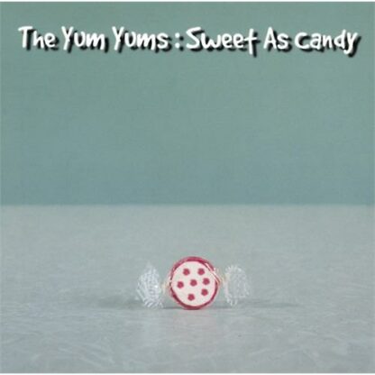The Yum Yums - Sweet As Candy [LP]